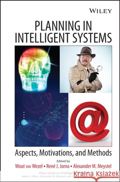 Planning in Intelligent Systems: Aspects, Motivations, and Methods Jorna, R. J. 9780471734277 Wiley-Interscience - książka
