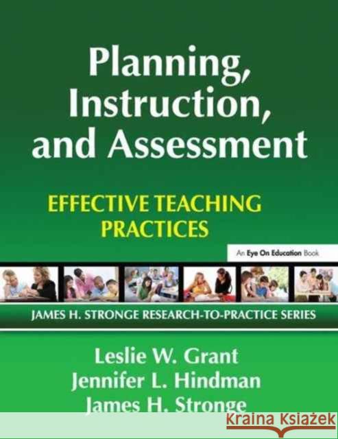 Planning, Instruction, and Assessment: Effective Teaching Practices Leslie Grant Jennifer Hindman James Stronge 9781138144538 Routledge - książka