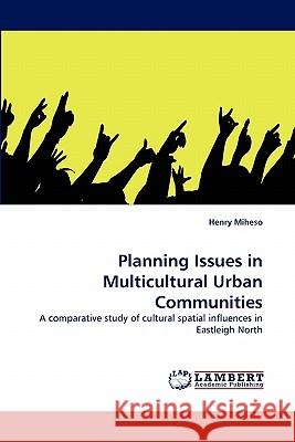 Planning Issues in Multicultural Urban Communities Henry Miheso 9783844305166 LAP Lambert Academic Publishing - książka