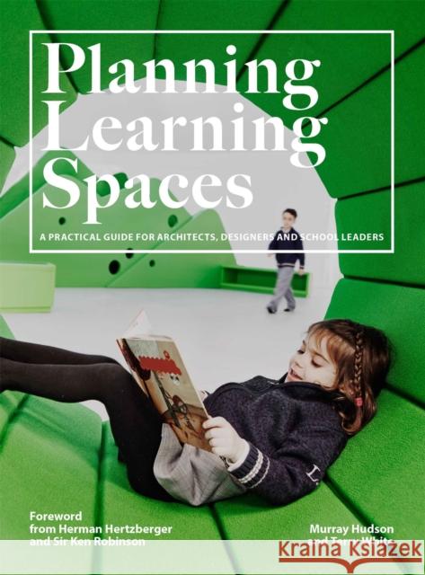 Planning Learning Spaces: A Practical Guide for Architects, Designers and School Leaders Terry White 9781786275097 Laurence King Publishing - książka
