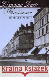 Planning Paris Before Haussmann Nicholas Papayanis 9780801879302 Johns Hopkins University Press - książka