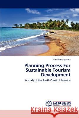 Planning Process For Sustainable Tourism Development Ajagunna Ibrahim 9783659272684 LAP Lambert Academic Publishing - książka
