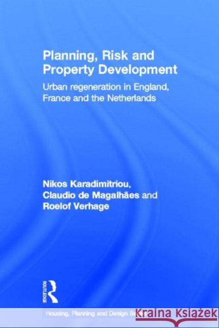 Planning, Risk and Property Development: Urban Regeneration in England, France and the Netherlands Karadimitriou, Nikos 9780415481106 Routledge - książka