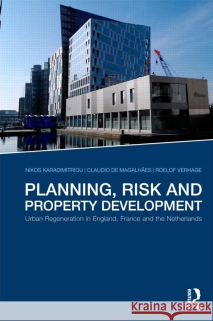 Planning, Risk and Property Development: Urban Regeneration in England, France and the Netherlands Karadimitriou, Nikos 9780415481113  - książka