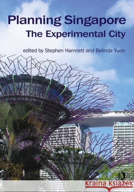 Planning Singapore: The Experimental City Stephen Hamnett Belinda Yuen 9781138482340 Routledge - książka