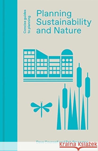 Planning, Sustainability and Nature Dave Counsell Rob Stoneman 9781848222854 Lund Humphries Publishers Ltd - książka