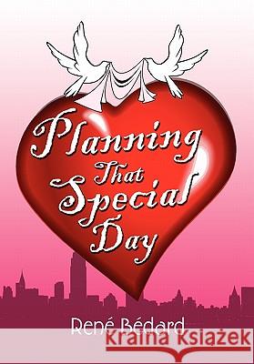 Planning That Special Day Rene Bedard 9781453588321 Xlibris Corporation - książka
