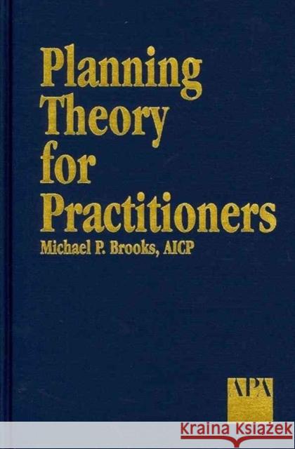 Planning Theory for Practitioners Michael Brooks 9781884829604 Taylor and Francis - książka
