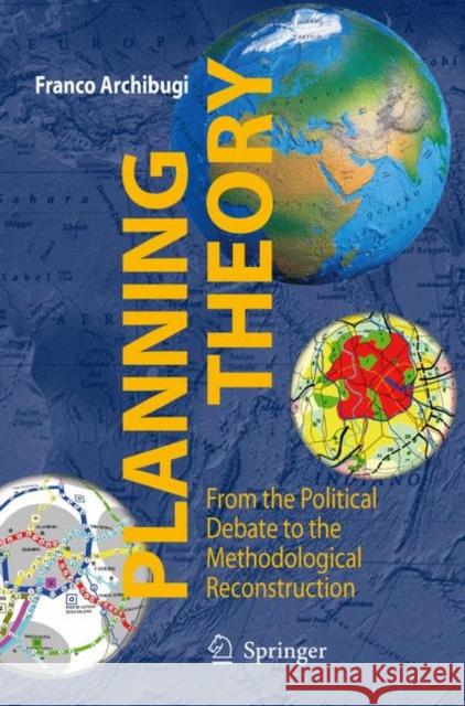 Planning Theory: From the Political Debate to the Methodological Reconstruction Franco Archibugi 9788847015609 Springer Verlag - książka