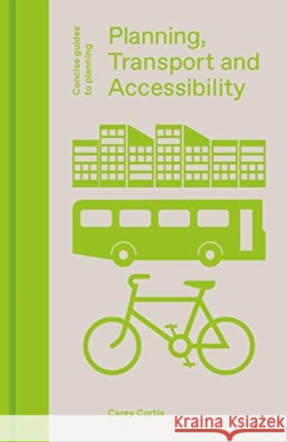 Planning, Transport and Accessibility Carey Curtis 9781848223660 Lund Humphries Publishers Ltd - książka