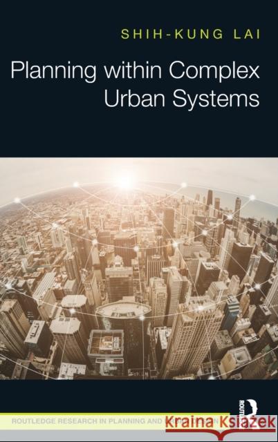 Planning Within Complex Urban Systems Shih-Kung Lai 9780367346133 Routledge - książka