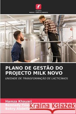 Plano de Gestao Do Projecto Milk Novo Hamza Khayari Bennady Youssef Bakry Abdelfatah 9786206054016 Edicoes Nosso Conhecimento - książka