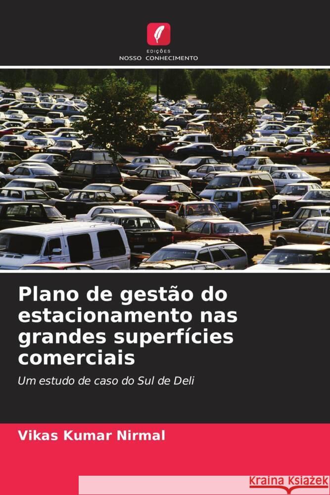 Plano de gest?o do estacionamento nas grandes superf?cies comerciais Vikas Kumar Nirmal 9786208329396 Edicoes Nosso Conhecimento - książka