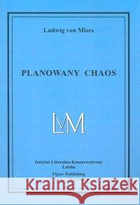 Planowany chaos Mises Ludwig 9788389812100 Fijorr Publishing - książka