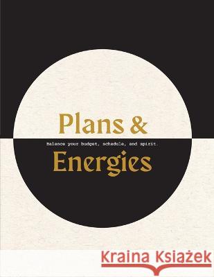 Plans & Energies: Balance your budget, schedule, and spirit. Kate O'Brien Didier Garcia Natalia Navarra 9780578942452 Kathryn Obrien - książka