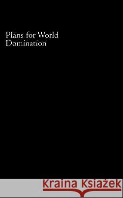 Plans for World Domination Randal Um 9781496152596 Createspace - książka