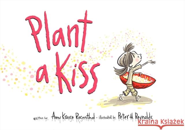 Plant a Kiss Amy Krouse Rosenthal Peter H. Reynolds 9780061986758 HarperCollins - książka