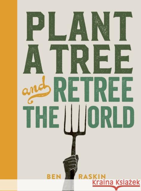 Plant a Tree and Retree the World Ben Raskin 9780711279346 Leaping Hare - książka