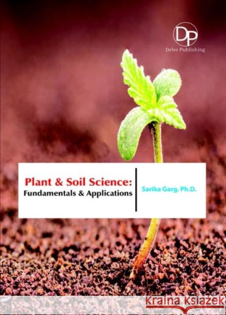 Plant & Soil Science: Fundamentals & Applications Sarika Garg 9781680957600 Eurospan (JL) - książka