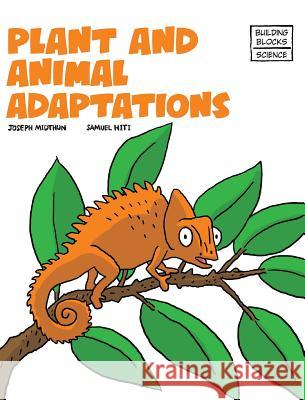 Plant and Animal Adaptions Joseph Midthun, Samuel Hiti 9780716678809 World Book, Inc. - książka