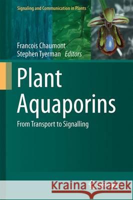 Plant Aquaporins: From Transport to Signaling Chaumont, François 9783319493930 Springer - książka