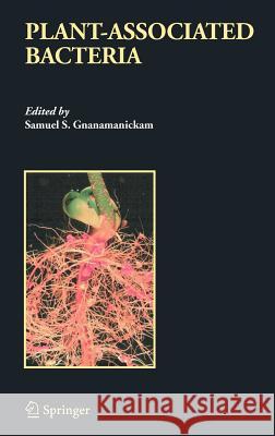 Plant-Associated Bacteria Samuel S. Gnanamanickam 9781402045363 Springer - książka