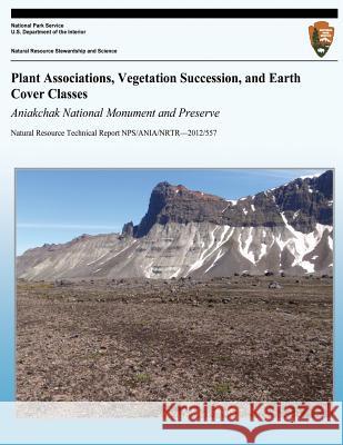 Plant Associations, Vegetation Succession, and Earth Cover Classes: Aniakchak National Monument and Preserve Tina V. Boucher Keith Boggs Tina T. Kuo 9781492357896 Createspace - książka