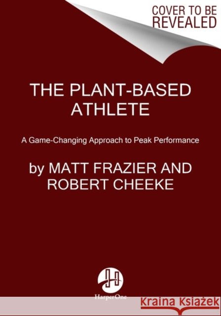 Plant-Based Athlete: A Game-Changing Approach to Peak Performance Robert Cheeke 9780063042025 HarperCollins - książka