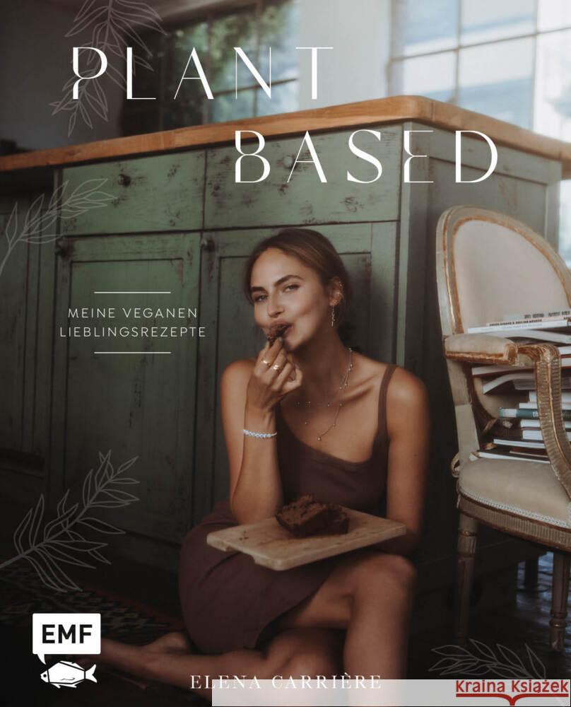 Plant Based mit Elena Carrière Carrière, Elena 9783745909012 EMF Edition Michael Fischer - książka