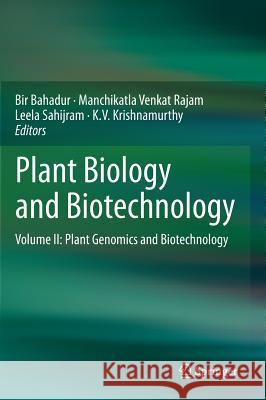 Plant Biology and Biotechnology: Volume II: Plant Genomics and Biotechnology Bahadur, Bir 9788132222828 Springer - książka