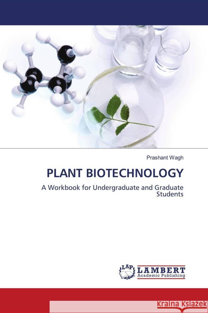 PLANT BIOTECHNOLOGY Wagh, Prashant 9786203925913 LAP Lambert Academic Publishing - książka