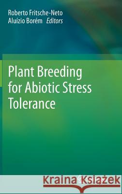 Plant Breeding for Abiotic Stress Tolerance Alu Zio B Roberto Fritsche-Neto 9783642305528 Springer - książka