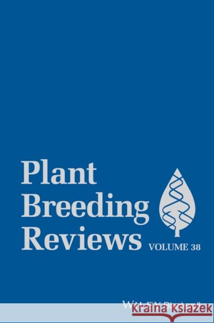 Plant Breeding Reviews, Volume 38 Janick, Jules 9781118916834 John Wiley & Sons - książka