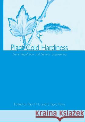 Plant Cold Hardiness: Gene Regulation and Genetic Engineering Li, Paul H. 9781461352051 Springer - książka