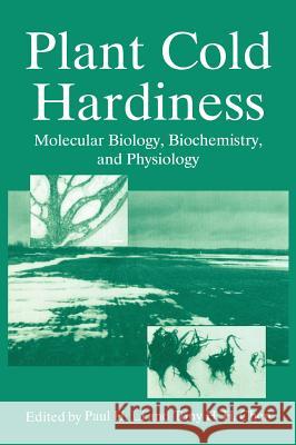 Plant Cold Hardiness: Molecular Biology, Biochemistry, and Physiology Li, Paul H. 9780306457128 Plenum Publishing Corporation - książka
