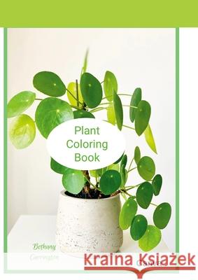 Plant Coloring Book Bethany Carrington 9781300478294 Lulu.com - książka