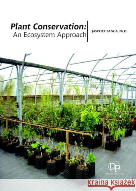 Plant Conservation: An Ecosystem Approach Jaspreet Banga 9781680957624 Eurospan (JL) - książka