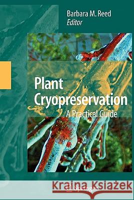 Plant Cryopreservation: A Practical Guide Barbara B. M. Reed 9781441924728 Springer - książka