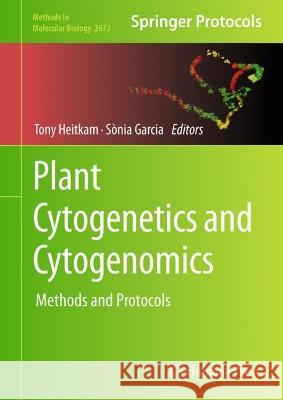 Plant Cytogenetics and Cytogenomics: Methods and Protocols Tony Heitkam S?nia Garcia 9781071632253 Humana - książka