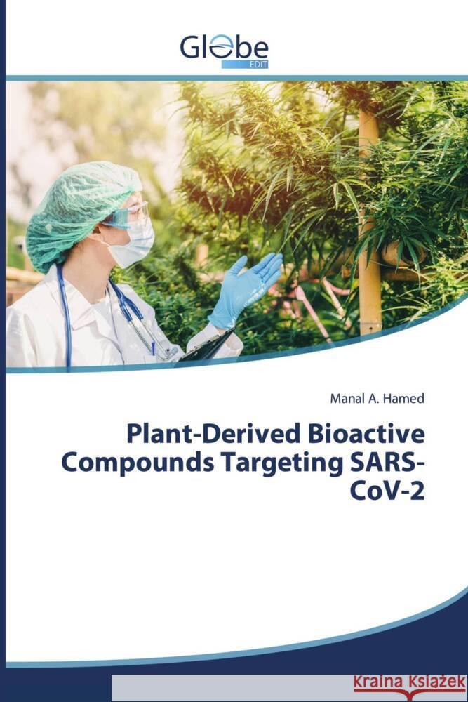 Plant-Derived Bioactive Compounds Targeting SARS-CoV-2 Hamed, Manal A. 9786209299780 GlobeEdit - książka