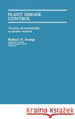 Plant Disease Control: Towards Environmentally Acceptable Methods Richard N. Strange 9780412336102 Springer - książka