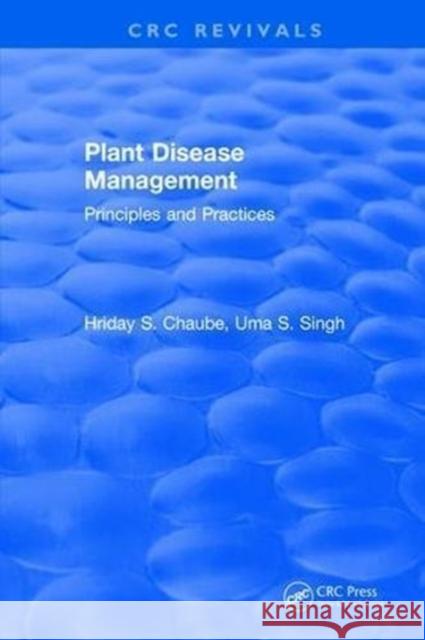 Plant Disease Management: Principles and Practices Hriday Chaube 9781315896625 Taylor and Francis - książka