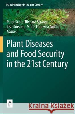 Plant Diseases and Food Security in the 21st Century  9783030579012 Springer International Publishing - książka