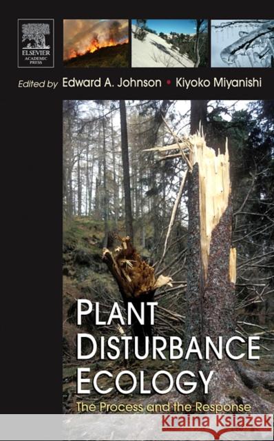 Plant Disturbance Ecology: The Process and the Response Johnson, Edward A. 9780120887781 Academic Press - książka