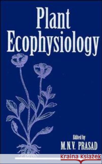 Plant Ecophysiology Prasad M N V                             Mular N. Prasad M. N. V. Prasad 9780471131571 John Wiley & Sons - książka