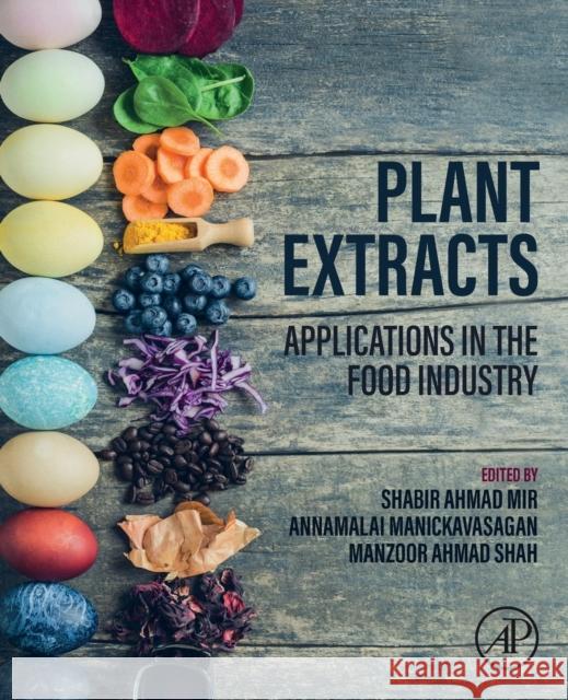 Plant Extracts: Applications in the Food Industry Mir, Shabir Ahmad 9780128224755 Academic Press - książka