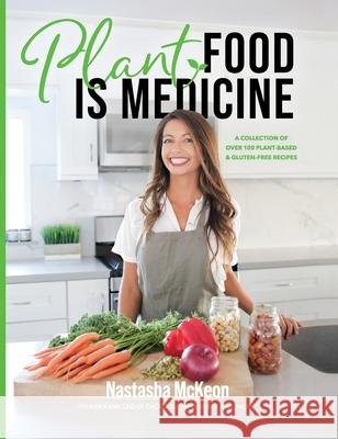 Plant Food is Medicine Nastasha McKeon 9781951503406 Authors Unite Publishing - książka