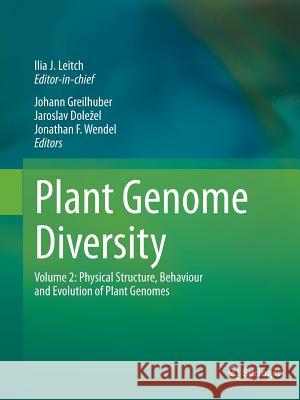 Plant Genome Diversity Volume 2: Physical Structure, Behaviour and Evolution of Plant Genomes Leitch, Ilia J. 9783709116739 Springer - książka