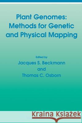 Plant Genomes: Methods for Genetic and Physical Mapping J. S. Beckmann T. C. Osborn 9789401050777 Springer - książka