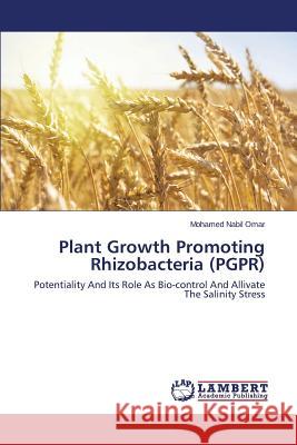 Plant Growth Promoting Rhizobacteria (PGPR) Omar Mohamed Nabil 9783659804526 LAP Lambert Academic Publishing - książka
